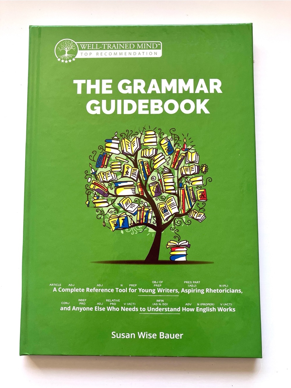 The Grammar Guidebook Susan Wise Bauer Well-Trained Mind Grades 5+ Hardcover